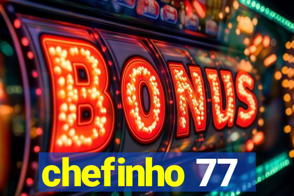 chefinho 77