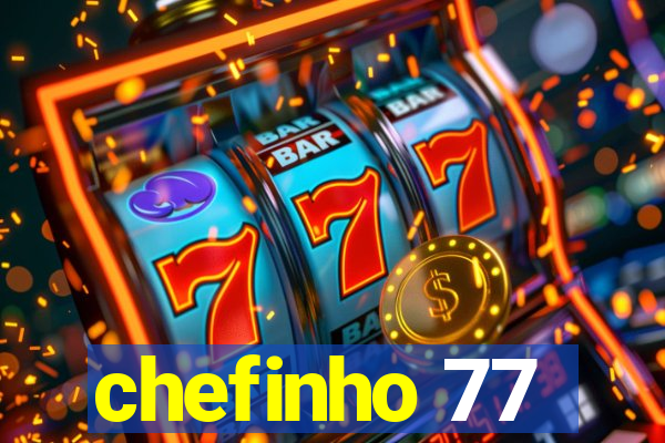 chefinho 77