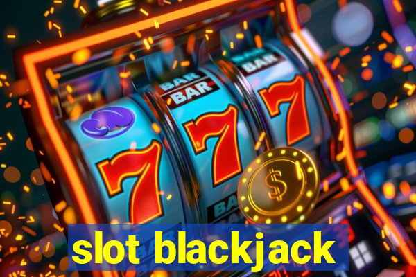 slot blackjack