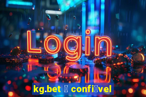 kg.bet 茅 confi谩vel