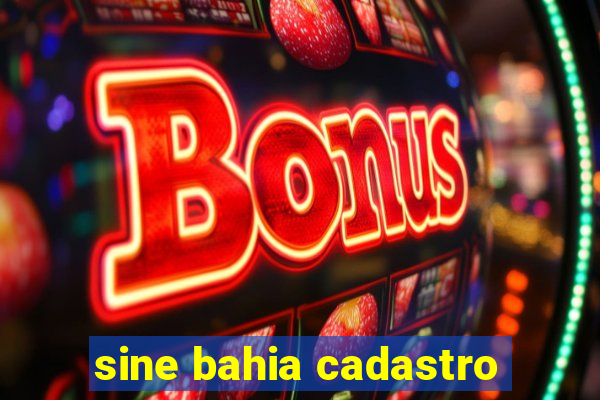 sine bahia cadastro