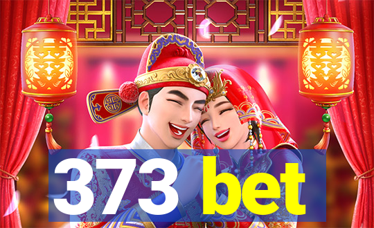 373 bet