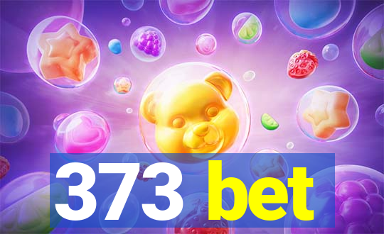 373 bet