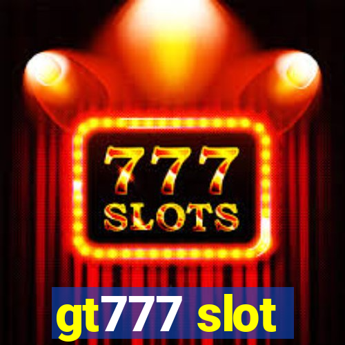 gt777 slot