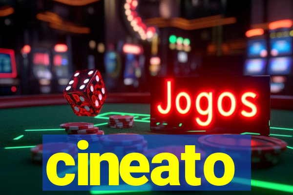 cineato