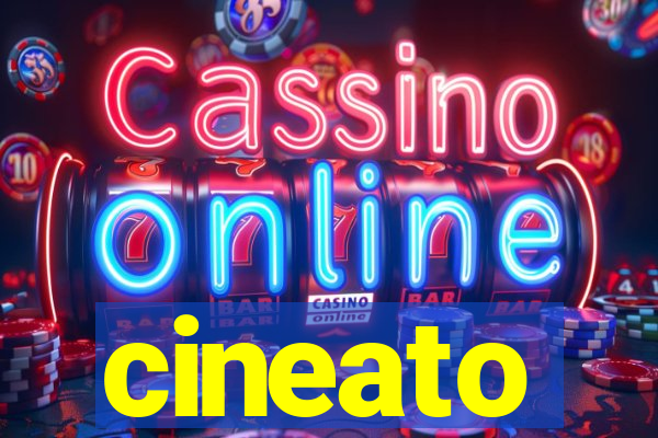 cineato