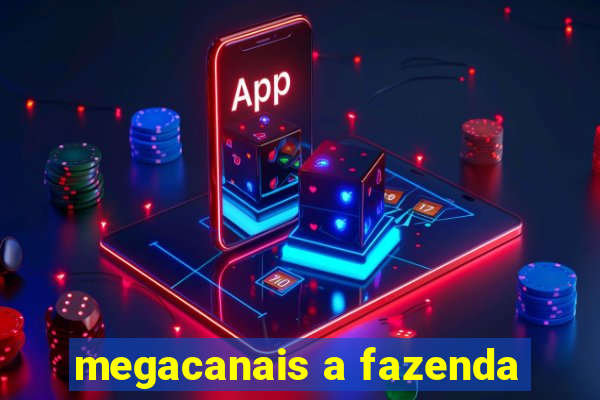 megacanais a fazenda