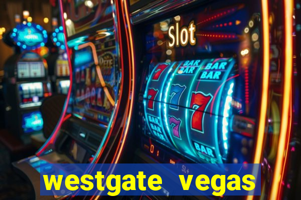 westgate vegas resort and casino