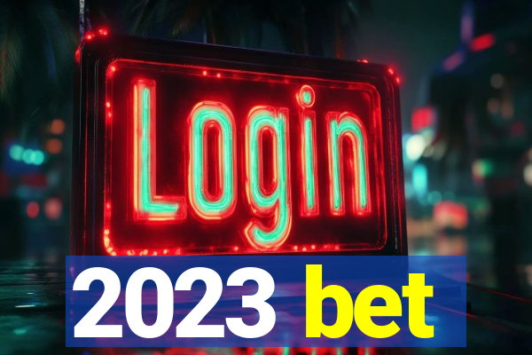 2023 bet