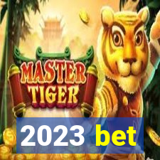 2023 bet