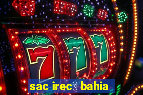 sac irec锚 bahia