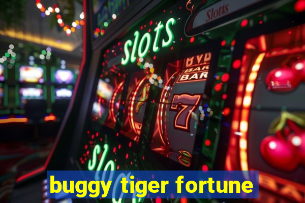 buggy tiger fortune