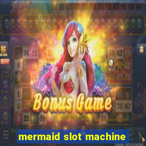 mermaid slot machine