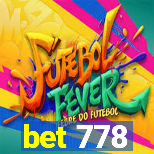 bet 778