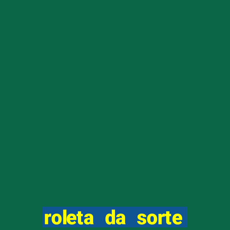 roleta da sorte para ganhar dinheiro de verdade