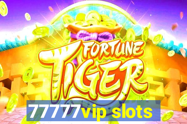 77777vip slots