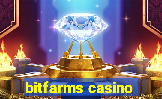 bitfarms casino