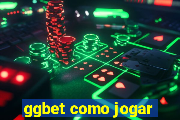 ggbet como jogar