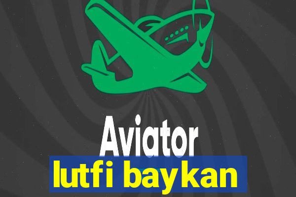 lutfi baykan