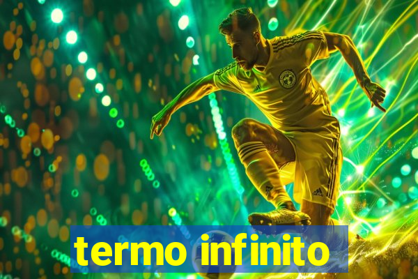 termo infinito