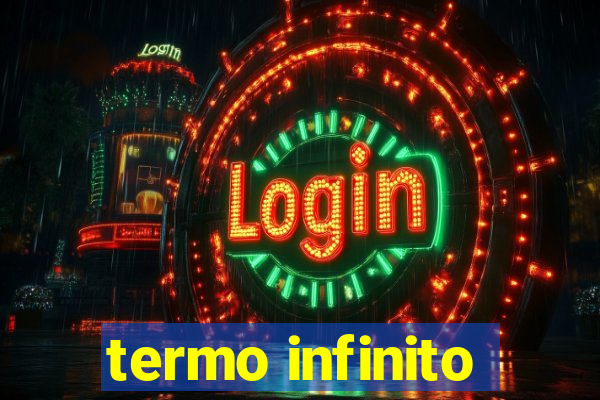 termo infinito