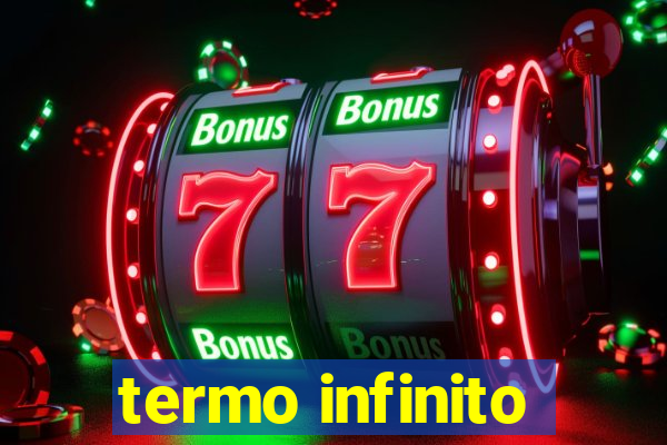 termo infinito