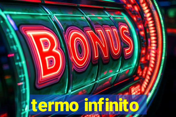 termo infinito