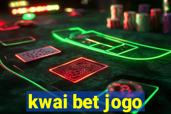 kwai bet jogo