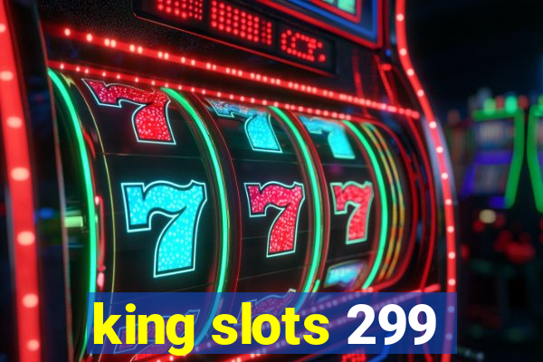 king slots 299