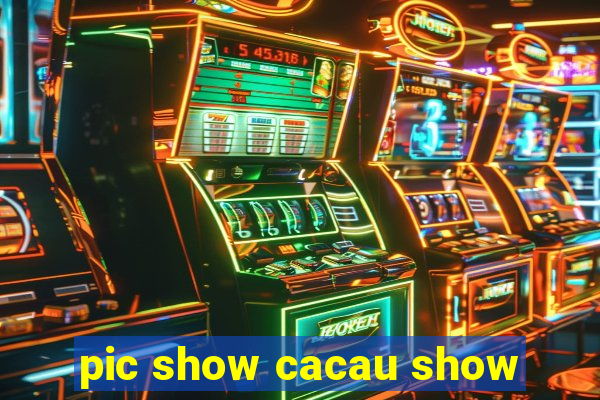 pic show cacau show