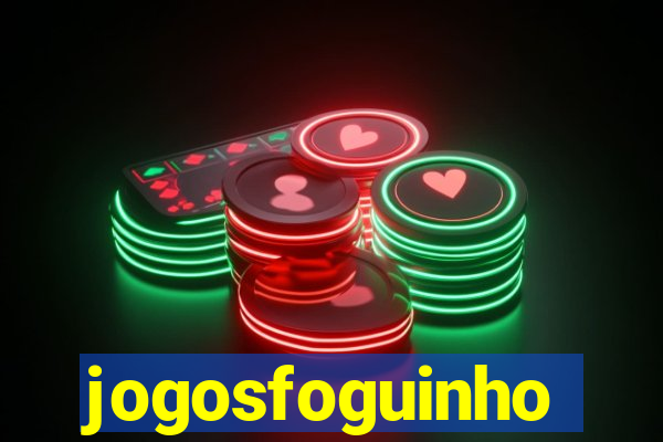 jogosfoguinho