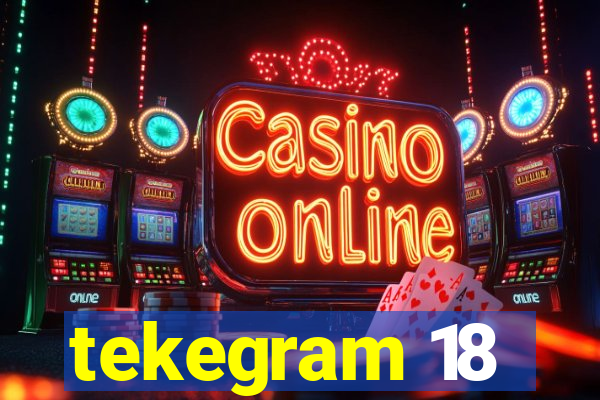 tekegram 18