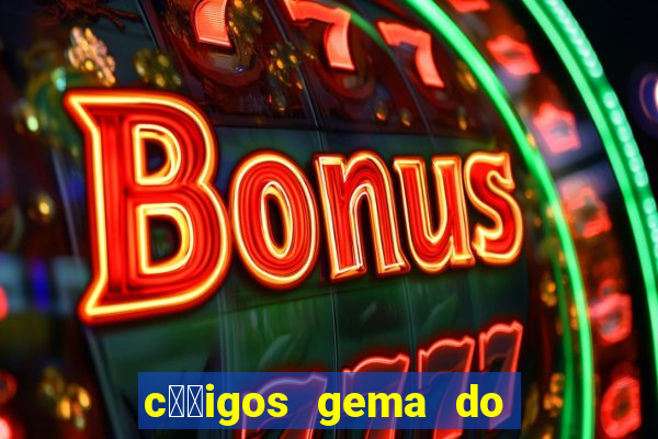 c璐竏igos gema do destino 2024