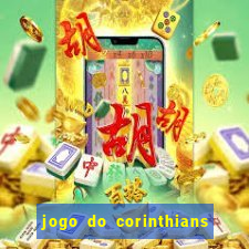 jogo do corinthians ao vivo multicanal