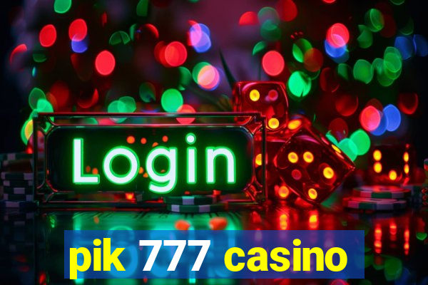 pik 777 casino