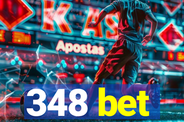 348 bet