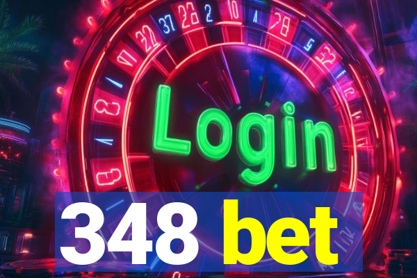 348 bet