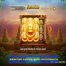 amerian casino gala resistencia