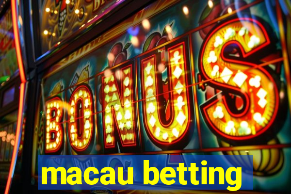 macau betting