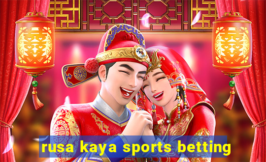 rusa kaya sports betting