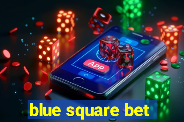 blue square bet