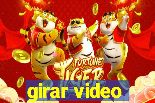 girar video