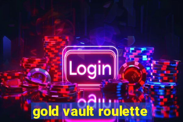 gold vault roulette