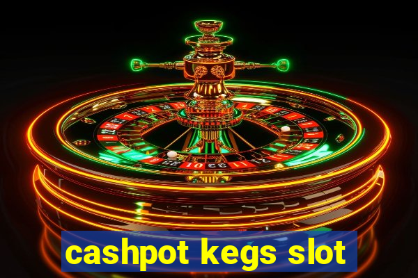 cashpot kegs slot