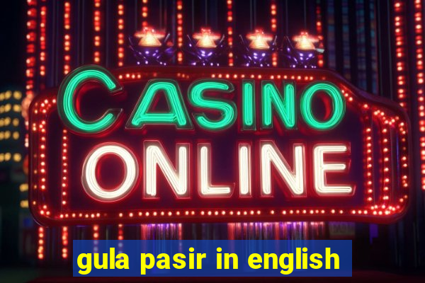 gula pasir in english