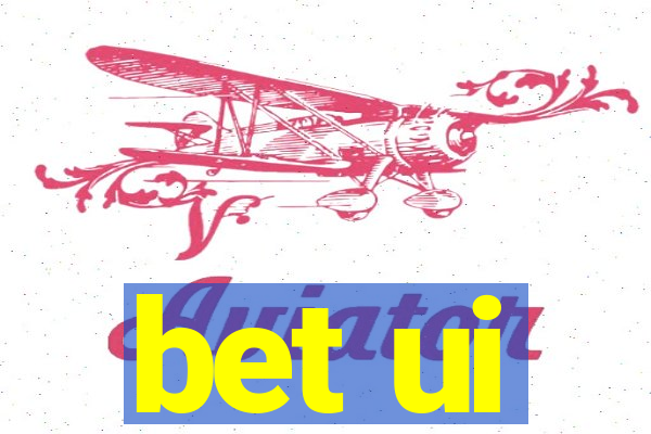 bet ui