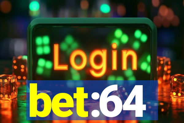 bet:64