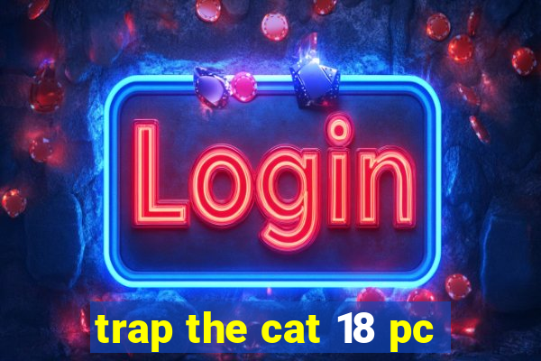 trap the cat 18 pc