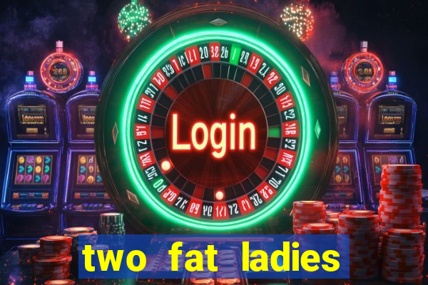 two fat ladies bingo call