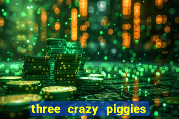 three crazy piggies onde jogar